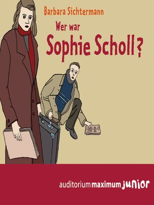 cover image of Wer war Sophie Scholl? (Ungekürzt)